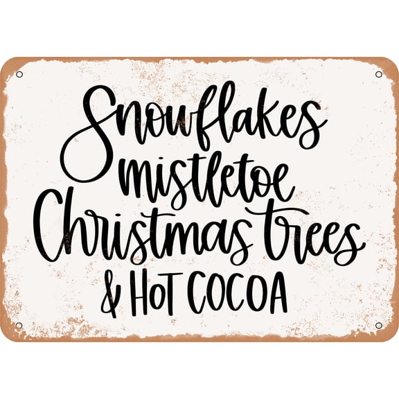 7 x 10 METAL SIGN - Snowflakes Mistletoe Christmas Trees and Hot Cocoa - Vintage Rusty Look