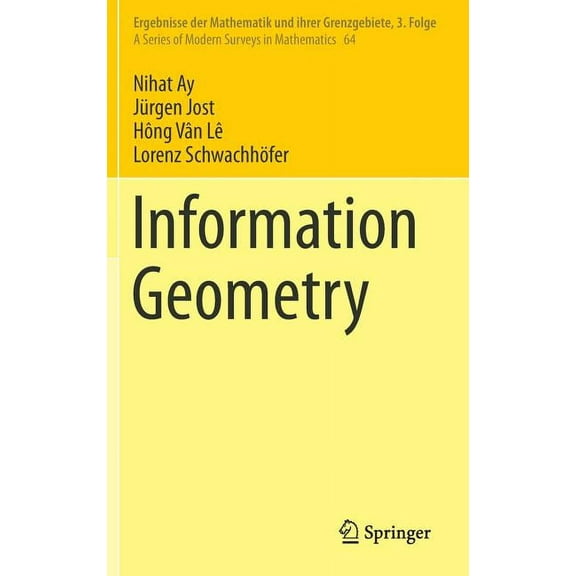 Ergebnisse Der Mathematik Und Ihrer Gren Information Geometry, Book 64, (Hardcover)