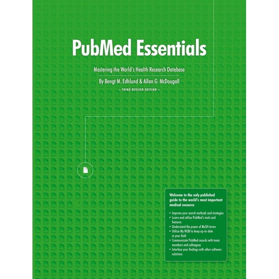 PubMed Essentials, Mastering the World's Health Research Database, (Paperback)