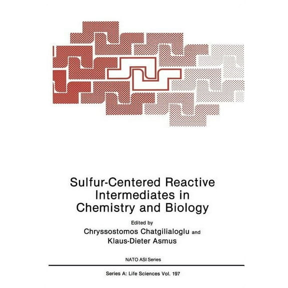 NATO Science Series A: Sulfur-Centered Reactive Intermediates in Chemistry and Biology, Book 197, (Paperback)