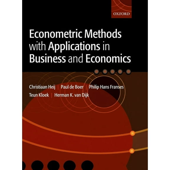 Econometric Methods with Applications in Business and Economics, (Hardcover)