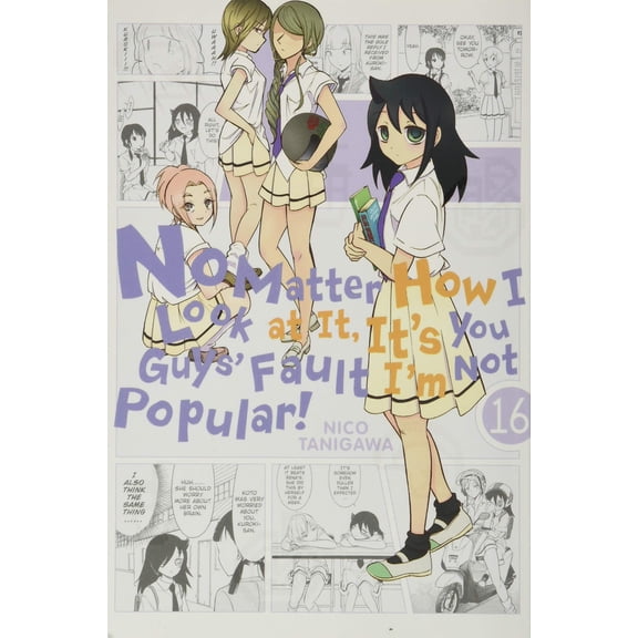 No Matter How I Look At It, It's You Guys' Fault I'm Not Popular! #16 VF ; Yen Comic Book
