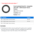 thumbnail image 2 of Front Crankshaft Seal Kit - Compatible with 1990 - 2008 Chrysler Town & Country 1991 1992 1993 1994 1995 1996 1997 1998 1999 2000 2001 2002 2003 2004 2005 2006 2007, 2 of 2