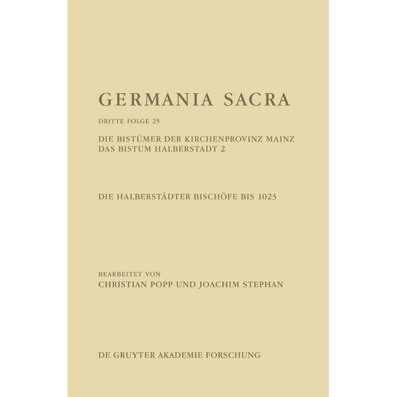 Die BistÃ¼mer Der Kirchenprovinz Mainz. Das Bistum Halberstadt 2: Die HalberstÃ¤dter BischÃ¶fe Bis 1023, (Hardcover)