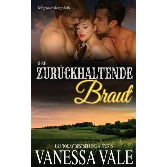 Bridgewater Ménage-Serie Ihre zurückhaltende Braut, Book 6, (Paperback)