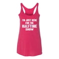 thumbnail image 2 of Wild Bobby I'm Just Here For The Halftime Show Sports Women Tri-Blend Racerback Tank Top, Shocking Pink, X-Large, 2 of 5
