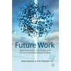 Future Work: How Businesses Can Adapt and Thrive in the New World of Work, Used [Hardcover]