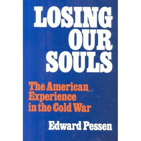 Pre-Owned Losing Our Souls: The American Experience in the Cold War (Hardcover) 1566630371 9781566630375