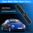 thumbnail image 3 of Cubierta de polvo deslizante del cambio automático Unique Bargains No.6Q1713273A para VW Beetle 2003 2004 2005 2006 2007 2008 2009 2010, 3 of 7