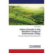 Urban Growth in the Northern Fringe of Kathmandu Valley (Paperback)