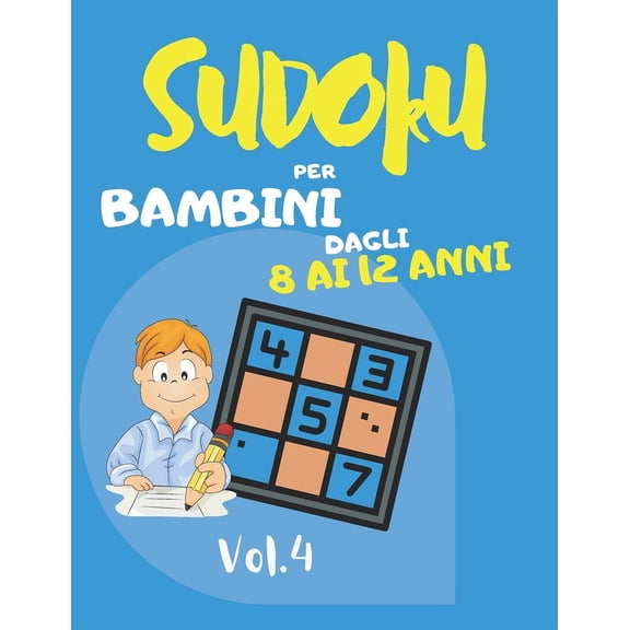 Sudoku Sudoku per bambini dagli 8 ai 12 anni: Sudoku Big Book per gli appassionati di Sudoku - Per bambini 8-12 anni e adulti -, Book 4, (Paperback)