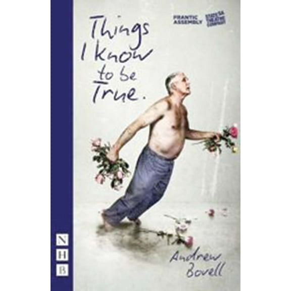 Things I Know to Be True, (Paperback)