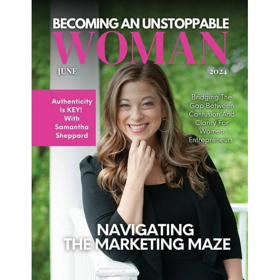 Becoming An Unstoppable Woman Magazine: June 2024 Edition, (Paperback)