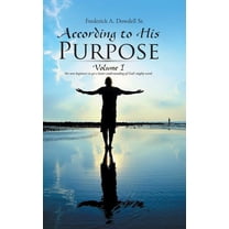 According to His Purpose: Volume I (Hardcover)