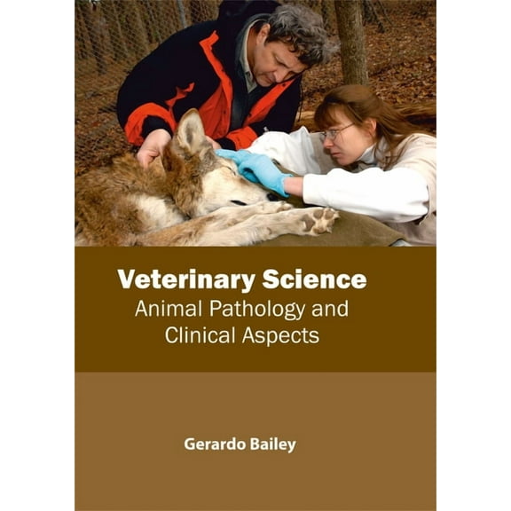 Veterinary Science: Animal Pathology and Clinical Aspects, (Hardcover)