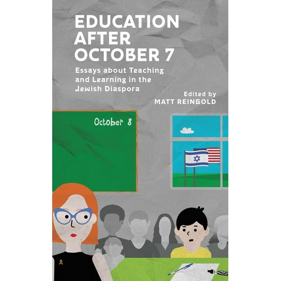 Education After October 7: Essays about Teaching and Learning in the Jewish Diaspora, (Hardcover)