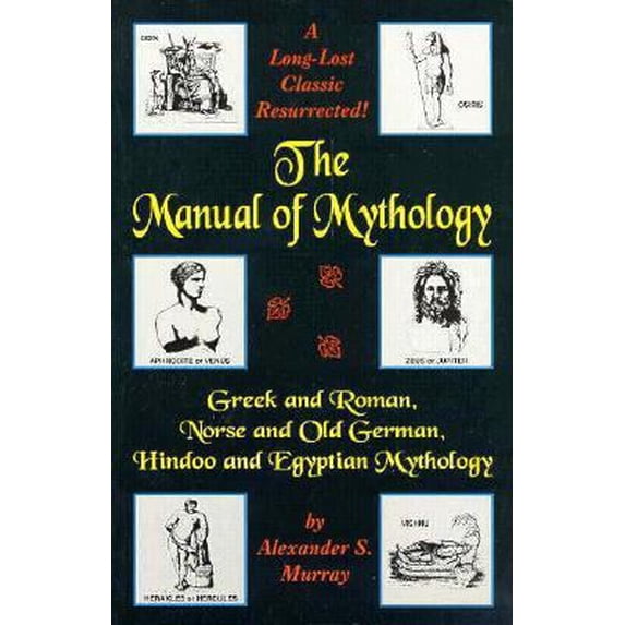 Pre-Owned The Manual of Mythology: Greek & Roman, Norse & Old German, Hindu & Egyptian Mythology (Paperback) 0878771824 9780878771820
