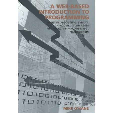 UPC: 9781531002749 | A Web-Based Introduction to Programming : Essential Algorithms  Syntax  and Control Structures Using Php  Html  and Mariadb/MySQL (Other book format)