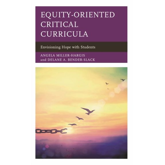 Equity-Oriented Critical Curricula: Envisioning Hope with Students, (Hardcover)