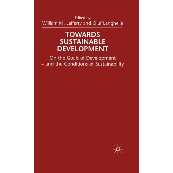 On the Goals of Development - And the Co Towards Sustainable Development: On the Goals of Development - And the Conditions of Sustainability, (Hardcover)