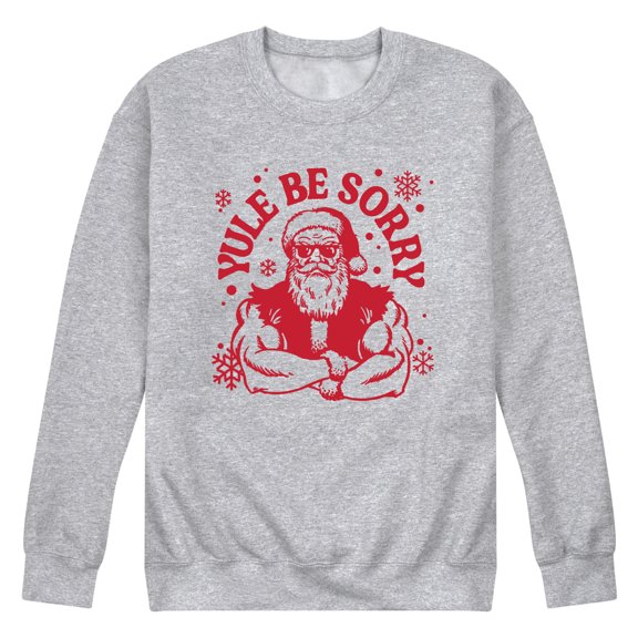 Instant Message - Yule Be Sorry Graphic Fleece Sweatshirt