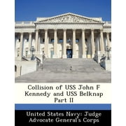 Collision of USS John F Kennedy and USS Belknap Part II