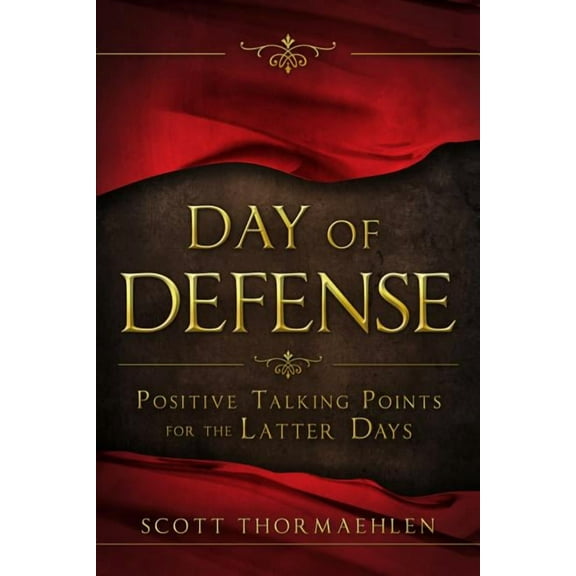 Day of Defense: Positive Talking Points for the Latter Days (Paperback)