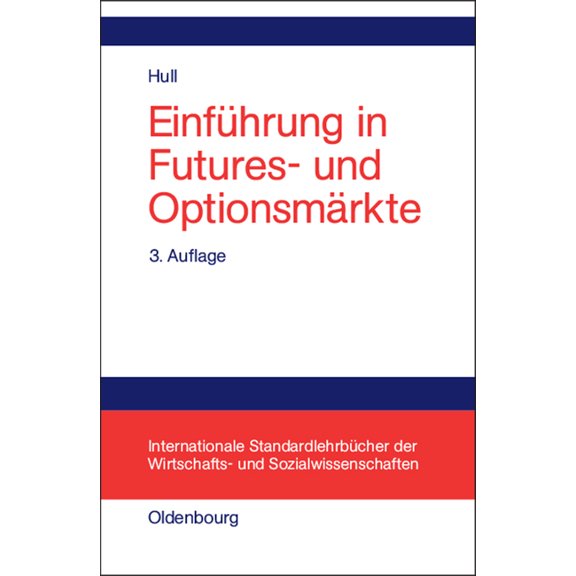 Internationale Standardlehrbücher Der Wi Einführung in Futures- Und Optionsmärkte, (Hardcover)