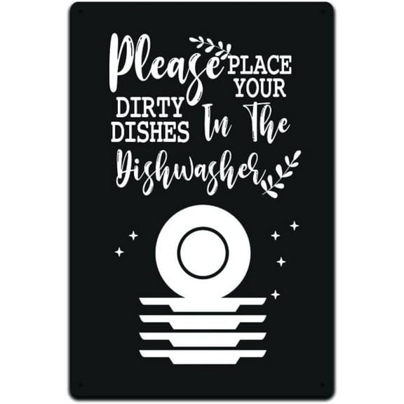 Please Put Your Dirty Dishes in The Dishwasher Antique Metal signs Poster,Metal Tin Wall Art Sign Home Decor,8×12 inch