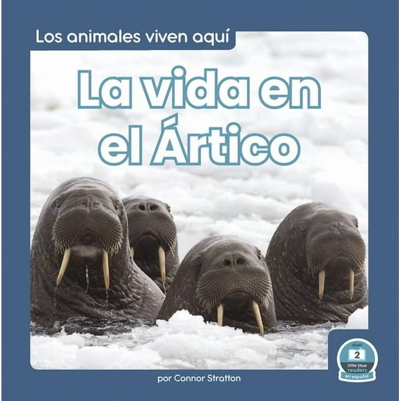 La Vida En El Ártico (Life in the Arctic), (Paperback)