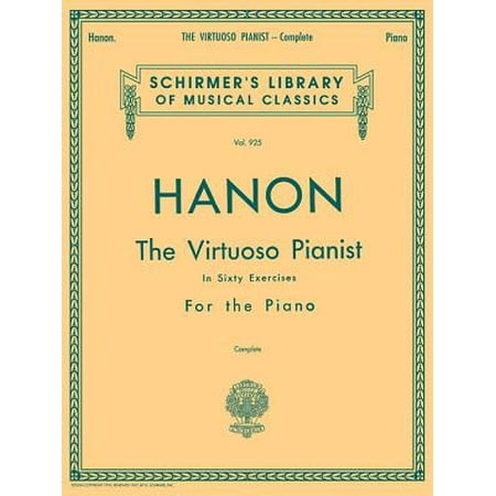 Hanon - Virtuoso Pianist in 60 Exercises - Complete : Schirmer's Library of Musical (Best Pianist Of All Time)