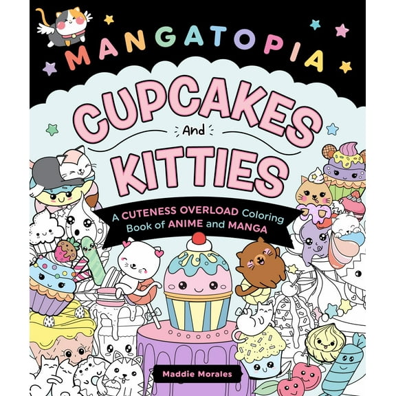 Mangatopia: Cupcakes and Kitties: A Cuteness Overload Coloring Book of Anime and Manga, 96 pages (Paperback)