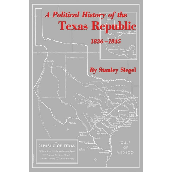 A Political History of the Texas Republic, 1836-1845, (Paperback)