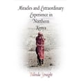 thumbnail image 1 of Pre-Owned Miracles and Extraordinary Experience in Northern Kenya (Paperback) 0812220927 9780812220926, 1 of 1