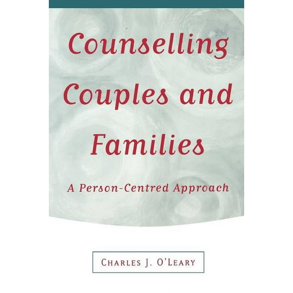 Counselling Couples and Families: A Person-Centred Approach, (Paperback)