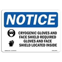 OSHA Notice Sign - Cryogenic Gloves And Face Shield | Plastic Sign | Protect Your Business, Construction Site, Warehouse & Shop Area |  Made in the USA