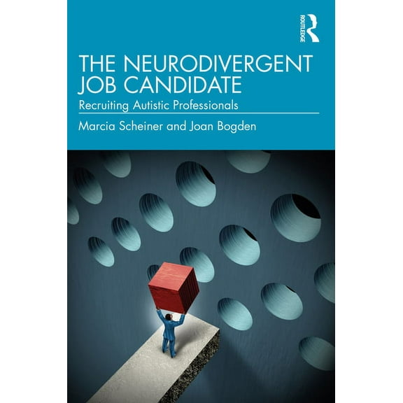 The Neurodivergent Job Candidate: Recruiting Autistic Professionals, (Hardcover)
