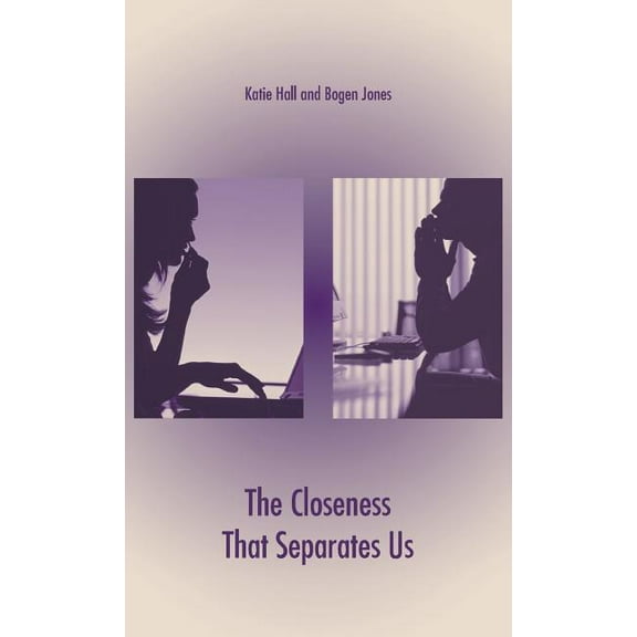 The Closeness That Separates Us (Hardcover)