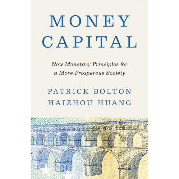 Pre-Owned Money Capital: New Monetary Principles for a More Prosperous Society (Hardcover) 0691232229 9780691232225