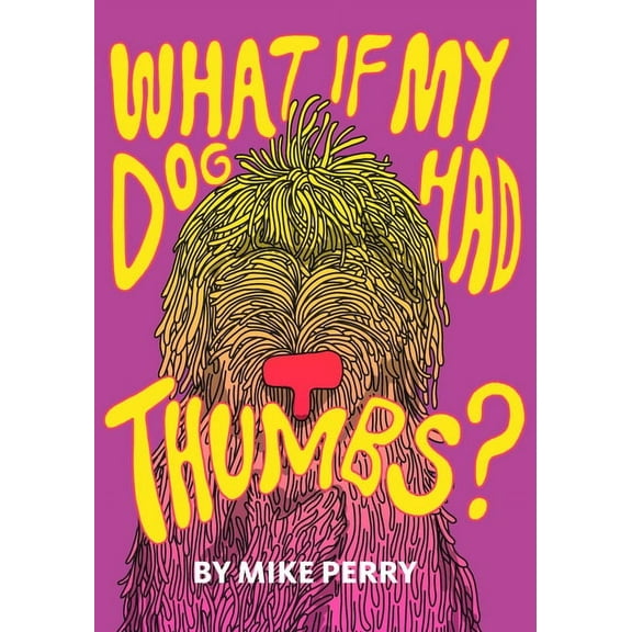 What If My Dog Had Thumbs?, (Hardcover)