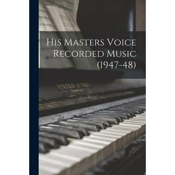 His Masters Voice Recorded Music (1947-48), (Paperback)
