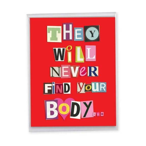 1 Jumbo Funny Birthday Card with Envelope (8.5 x 11 Inch) - Never Find Your Body Birthday Card J5457