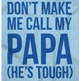thumbnail image 2 of Dont Make Me Call My Papa He's Tough Romper Boys or Girls Infant Baby Brisco Brands 18M, 2 of 6