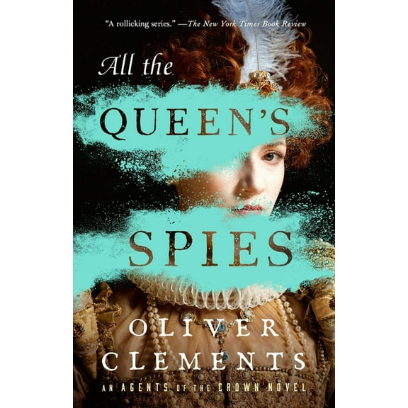 An Agents of the Crown Novel All the Queen's Spies, Book 3, (Paperback)