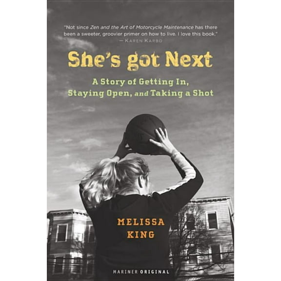 She's Got Next: A Story of Getting In, Staying Open, and Taking a Shot, (Paperback)