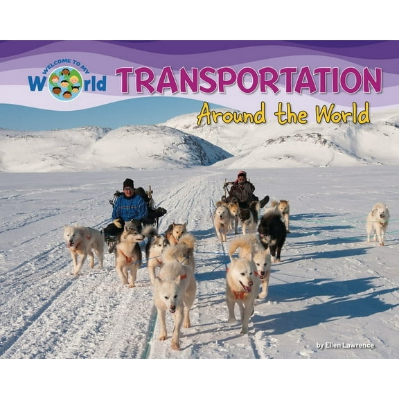 Welcome to My World Transportation Around the World, (Paperback)