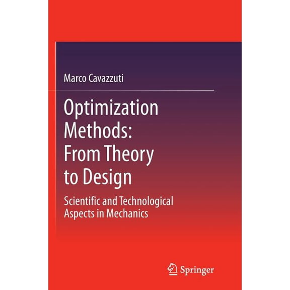Optimization Methods: From Theory to Design Scientific and Technological Aspects in Mechanics, (Paperback)