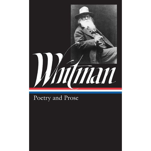 Library of America Whitman: Poetry and Prose, (Hardcover)