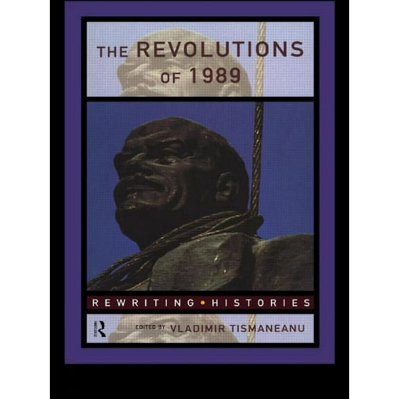 Rewriting Histories The Revolutions of 1989, (Paperback)