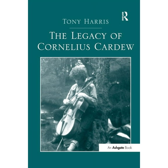 The Legacy of Cornelius Cardew, (Paperback)